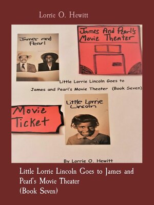 cover image of Little Lorrie Lincoln Goes to James and Pearl's Movie Theater (Book Seven)